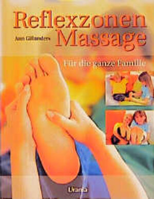Buchcover Reflexzonen-Massage für die ganze Familie | Ann Gillanders | EAN 9783908645924 | ISBN 3-908645-92-1 | ISBN 978-3-908645-92-4
