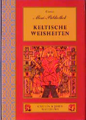 Buchcover Keltische Weisheiten | John Matthews | EAN 9783908645986 | ISBN 3-908645-98-0 | ISBN 978-3-908645-98-6