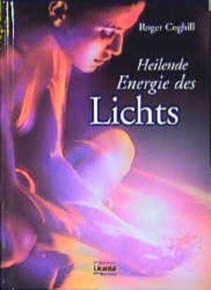 Buchcover Heilende Energie des Lichts | Roger Coghill | EAN 9783908652137 | ISBN 3-908652-13-8 | ISBN 978-3-908652-13-7