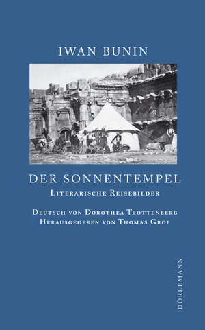 Buchcover Der Sonnentempel | Iwan Bunin | EAN 9783908777472 | ISBN 3-908777-47-X | ISBN 978-3-908777-47-2