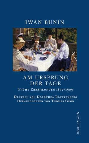 Buchcover Am Ursprung der Tage | Iwan Bunin | EAN 9783908777601 | ISBN 3-908777-60-7 | ISBN 978-3-908777-60-1