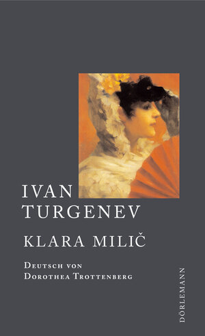 Buchcover Klara Milic | Ivan Turgenev | EAN 9783908778226 | ISBN 3-908778-22-0 | ISBN 978-3-908778-22-6
