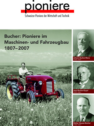 Buchcover Bucher: Pioniere in Maschine- und Fahrzeugbau 1807-2007 | Andreas Nef | EAN 9783909059379 | ISBN 3-909059-37-6 | ISBN 978-3-909059-37-9