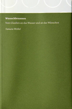 Buchcover Wunschbrunnen | Tamara Weibel | EAN 9783909090525 | ISBN 3-909090-52-4 | ISBN 978-3-909090-52-5