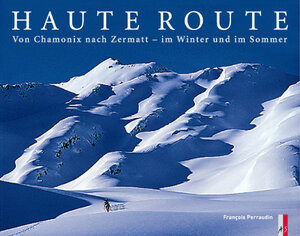 Haute Route: Von Chamonix nach Zermatt - im Winter und im Sommer