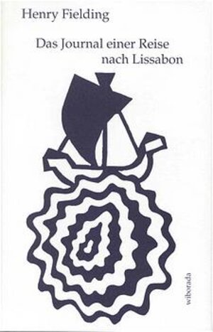 Buchcover Das Journal einer Reise nach Lissabon | Henry Fielding | EAN 9783909151028 | ISBN 3-909151-02-7 | ISBN 978-3-909151-02-8