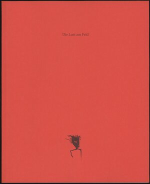 Buchcover Die Lust am Feld  | EAN 9783909198023 | ISBN 3-909198-02-3 | ISBN 978-3-909198-02-3