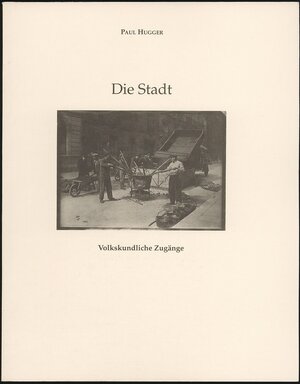 Buchcover Die Stadt | Paul Hugger | EAN 9783909198030 | ISBN 3-909198-03-1 | ISBN 978-3-909198-03-0