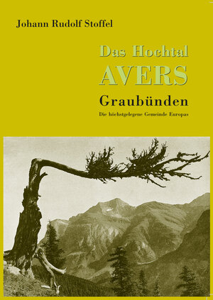 Buchcover Das Hochtal Avers, Graubünden | Johann Rudolf Stoffel | EAN 9783909210077 | ISBN 3-909210-07-4 | ISBN 978-3-909210-07-7