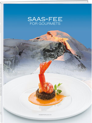Buchcover Saas Fee for Gourmets | Irma Dütsch | EAN 9783909532476 | ISBN 3-909532-47-0 | ISBN 978-3-909532-47-6