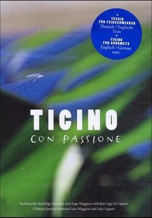 Buchcover Ticino con Passione | Marion Michels | EAN 9783909909001 | ISBN 3-909909-00-0 | ISBN 978-3-909909-00-1