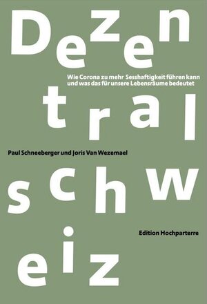 Buchcover Dezentralschweiz | Paul Schneeberger | EAN 9783909928736 | ISBN 3-909928-73-0 | ISBN 978-3-909928-73-6