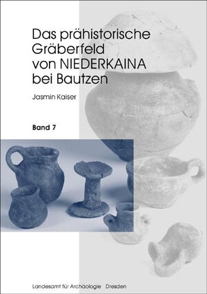 Buchcover Das prähistorische Gräberfeld von Niederkaina bei Bautzen / Das prähistorische Gräberfeld von Niederkaina bei Bautzen | Jasmin Kaiser | EAN 9783910008502 | ISBN 3-910008-50-X | ISBN 978-3-910008-50-2