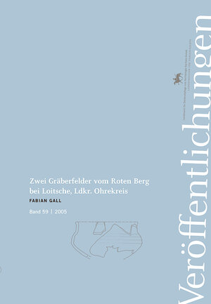 Buchcover Zwei Gräberfelder vom Roten Berg bei Loitsche, Ldkr. Ohrekreis. | Fabian Gall | EAN 9783910010918 | ISBN 3-910010-91-1 | ISBN 978-3-910010-91-8