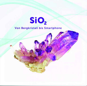 Buchcover SiO₂ – Von Bergkristall bis Smartphone | EAN 9783910018730 | ISBN 3-910018-73-4 | ISBN 978-3-910018-73-0