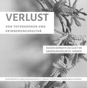 Buchcover VERLUST - VON TOTENKRONEN UND ERINNERUNGSKULTUR | Susan Donath | EAN 9783910046771 | ISBN 3-910046-77-0 | ISBN 978-3-910046-77-1