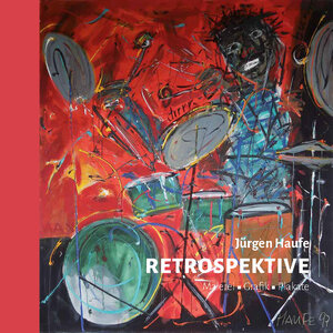 Buchcover Retrospektive Jürgen Haufe  | EAN 9783910046887 | ISBN 3-910046-88-6 | ISBN 978-3-910046-88-7