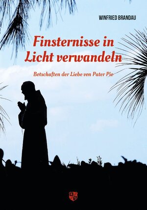 Buchcover Finsternisse in Licht verwandeln | Winfried Brandau | EAN 9783910082625 | ISBN 3-910082-62-9 | ISBN 978-3-910082-62-5