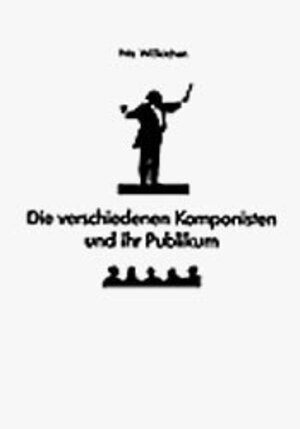 Buchcover Die verschiedenen Komponisten und ihr Publikum | Fritz Wisskirchen | EAN 9783910082649 | ISBN 3-910082-64-5 | ISBN 978-3-910082-64-9