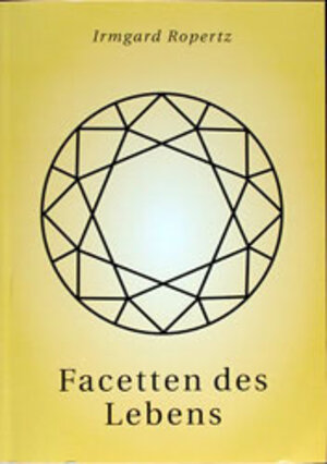 Buchcover Facetten des Lebens | Irmgard Ropertz | EAN 9783910082892 | ISBN 3-910082-89-0 | ISBN 978-3-910082-89-2