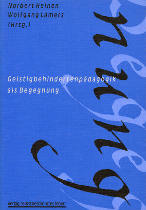 Buchcover Geistigbehindertenpädagogik als Begegnung  | EAN 9783910095458 | ISBN 3-910095-45-3 | ISBN 978-3-910095-45-8