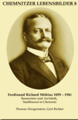Buchcover Ferdinand Richard Möbius 1859-1945 | Gert Richter | EAN 9783910186781 | ISBN 3-910186-78-5 | ISBN 978-3-910186-78-1