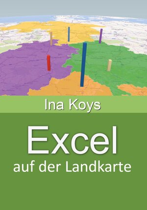 Buchcover Excel auf der Landkarte | Koys Ina | EAN 9783910233225 | ISBN 3-910233-22-8 | ISBN 978-3-910233-22-5