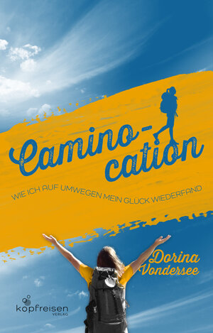 Buchcover Caminocation | Dorina Vondersee | EAN 9783910248076 | ISBN 3-910248-07-1 | ISBN 978-3-910248-07-6