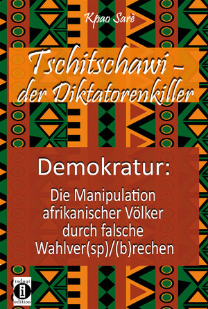 Buchcover Tschitschawi – der Diktatorenkiller | Constant Kpao Sarè | EAN 9783910273313 | ISBN 3-910273-31-9 | ISBN 978-3-910273-31-3