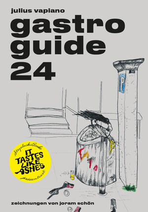 Buchcover It Tastes Like Ashes: GASTRO GUIDE 24 | Julius Vapiano | EAN 9783910298255 | ISBN 3-910298-25-7 | ISBN 978-3-910298-25-5