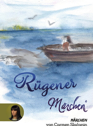 Buchcover Rügener Märchen | Carmen Slačanin | EAN 9783910325005 | ISBN 3-910325-00-9 | ISBN 978-3-910325-00-5