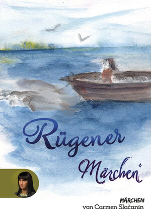 Buchcover Rügener Märchen | Carmen Slačanin | EAN 9783910325012 | ISBN 3-910325-01-7 | ISBN 978-3-910325-01-2
