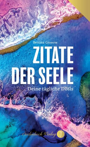 Buchcover Zitate der Seele | Bettina Gronow | EAN 9783910337138 | ISBN 3-910337-13-9 | ISBN 978-3-910337-13-8