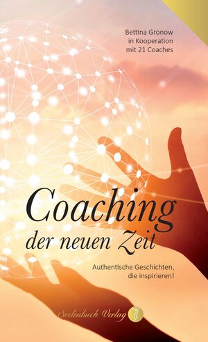 Buchcover Coaching der neuen Zeit | Gronow Bettina | EAN 9783910337145 | ISBN 3-910337-14-7 | ISBN 978-3-910337-14-5