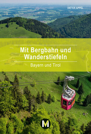 Buchcover Mit Bergbahn und Wanderstiefeln | Dieter Appel | EAN 9783910425057 | ISBN 3-910425-05-4 | ISBN 978-3-910425-05-7
