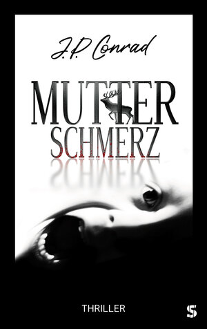 Buchcover Mutterschmerz | J.P. Conrad | EAN 9783910463103 | ISBN 3-910463-10-X | ISBN 978-3-910463-10-3
