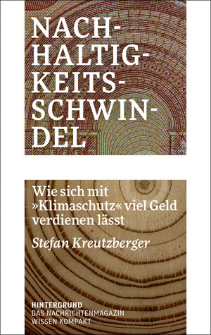 Buchcover Nachhaltigkeitsschwindel | Stefan Kreutzberger | EAN 9783910568099 | ISBN 3-910568-09-2 | ISBN 978-3-910568-09-9