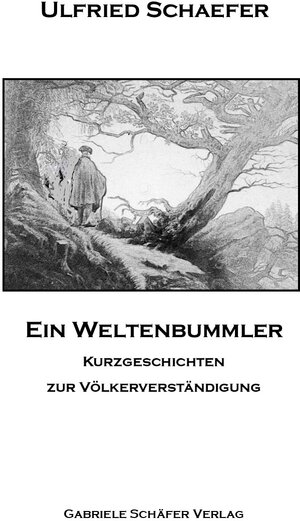 Buchcover Ein Weltenbummler | Ulfried Schaefer | EAN 9783910594210 | ISBN 3-910594-21-2 | ISBN 978-3-910594-21-0