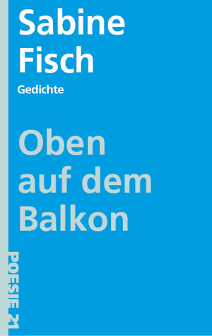 Buchcover Oben auf dem Balkon | Sabine Fisch | EAN 9783910597044 | ISBN 3-910597-04-1 | ISBN 978-3-910597-04-4