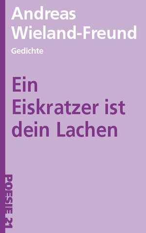 Buchcover Ein Eiskratzer ist ein Lachen | Andreas Wieland-Freund | EAN 9783910597068 | ISBN 3-910597-06-8 | ISBN 978-3-910597-06-8
