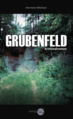 Buchcover Grubenfeld | Hermann Michael | EAN 9783910645271 | ISBN 3-910645-27-5 | ISBN 978-3-910645-27-1