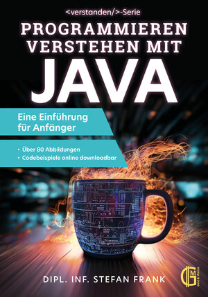 Buchcover Programmieren verstehen mit Java - eine Einführung für Anfänger | Stefan Frank | EAN 9783910682030 | ISBN 3-910682-03-0 | ISBN 978-3-910682-03-0