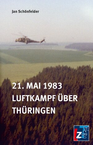 Buchcover 21. Mai 1983. Luftkampf über Thüringen | Jan Schönfelder | EAN 9783910740044 | ISBN 3-910740-04-9 | ISBN 978-3-910740-04-4