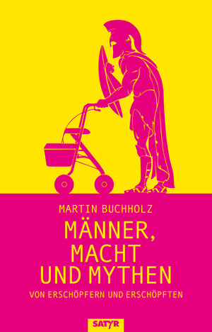 Buchcover Männer, Macht und Mythen | Martin Buchholz | EAN 9783910775169 | ISBN 3-910775-16-0 | ISBN 978-3-910775-16-9