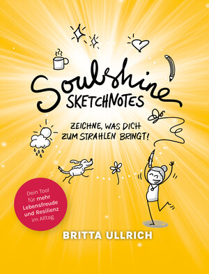 Buchcover Soulshine-Sketchnotes | Britta Ullrich | EAN 9783910802018 | ISBN 3-910802-01-X | ISBN 978-3-910802-01-8