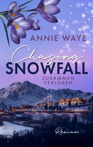 Buchcover Chasing Snowfall: Zusammen verloren | Annie C. Waye | EAN 9783911068017 | ISBN 3-911068-01-8 | ISBN 978-3-911068-01-7