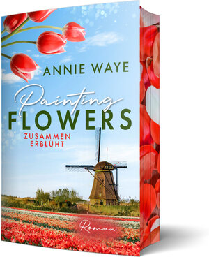 Buchcover Painting Flowers: Zusammen erblüht | Annie C. Waye | EAN 9783911068048 | ISBN 3-911068-04-2 | ISBN 978-3-911068-04-8