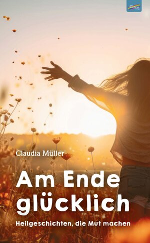 Buchcover Am Ende glücklich | Claudia Müller | EAN 9783911109062 | ISBN 3-911109-06-7 | ISBN 978-3-911109-06-2