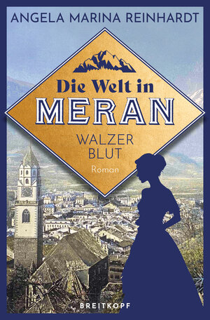 Buchcover Die Welt in Meran - Walzerblut | Angela Marina Reinhardt | EAN 9783911176101 | ISBN 3-911176-10-4 | ISBN 978-3-911176-10-1