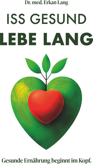 Buchcover Iss gesund - Lebe lang | Erkan Lang | EAN 9783911359009 | ISBN 3-911359-00-4 | ISBN 978-3-911359-00-9